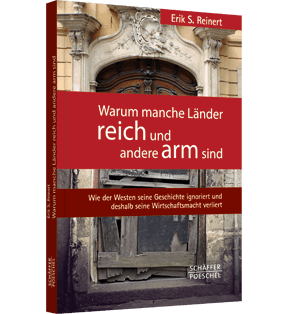 Alle Details: Warum manche Länder reich und andere arm sind Warum manche Länder reich und andere arm sind - Wie der Westen seine Geschichte ignoriert und deshalb seine Wirtschaftsmacht verliert