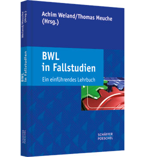 Alle Details: BWL in Fallstudien BWL in Fallstudien - Ein einführendes Lehrbuch