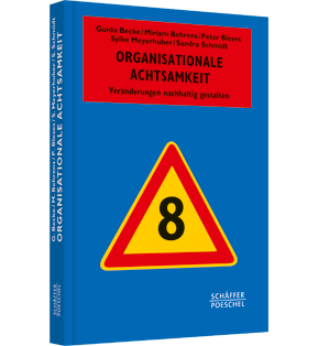 Alle Details: Organisationale Achtsamkeit Organisationale Achtsamkeit - Veränderungen nachhaltig gestalten