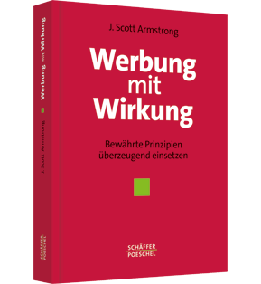Alle Details: Werbung mit Wirkung Werbung mit Wirkung - Bewährte Prinzipien überzeugend einsetzen