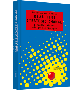 Alle Details: Real Time Strategic Change Real Time Strategic Change - Schneller Wandel mit großen Gruppen