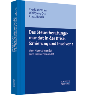 Alle Details: Das Steuerberatungsmandat in der Krise, Sanierung und Insolvenz Das Steuerberatungsmandat in der Krise, Sanierung und Insolvenz - Vom Normalmandat zum Insolvenzmandat