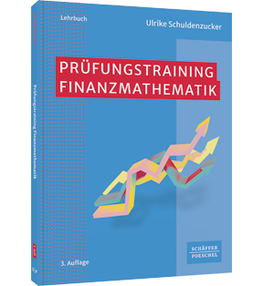 Alle Details: Prüfungstraining Finanzmathematik Prüfungstraining Finanzmathematik - Klausur- und Prüfungsvorbereitung Wirtschaftsmathematik