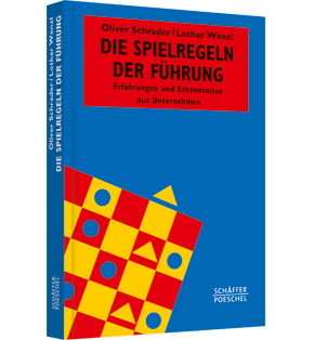 Alle Details: Die Spielregeln der Führung Die Spielregeln der Führung - Erfahrungen und Erkenntnisse aus Unternehmen