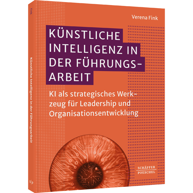 KI als strategisches Werkzeug für Leadership und Organisationsentwicklung Künstliche Intelligenz in der Führungsarbeit - KI als strategisches Werkzeug für Leadership und Organisationsentwicklung