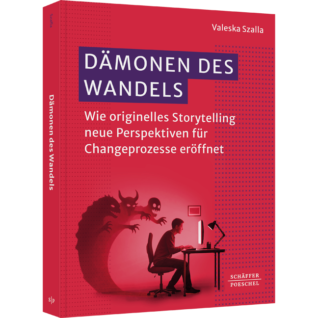 Wie originelles Storytelling neue Perspektiven für Changeprozesse eröffnet Dämonen des Wandels - Wie originelles Storytelling neue Perspektiven für Changeprozesse eröffnet