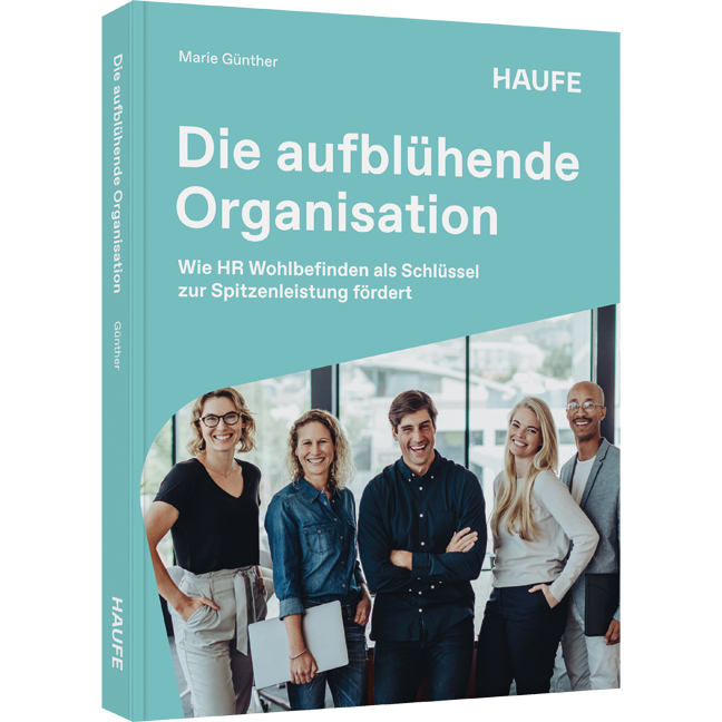 Wie HR Wohlbefinden als Schlüssel zur Spitzenleistung fördert Die aufblühende Organisation - Wie HR Wohlbefinden als Schlüssel zur Spitzenleistung fördert