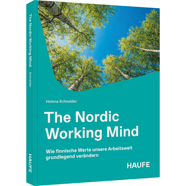 Wie finnische Werte unsere Arbeitswelt grundlegend verändern The Nordic Working Mind - Wie finnische Werte unsere Arbeitswelt grundlegend verändern