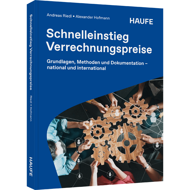 Grundlagen, Methoden und Dokumentation - national und international Schnelleinstieg Verrechnungspreise - Grundlagen, Methoden und Dokumentation - national und international