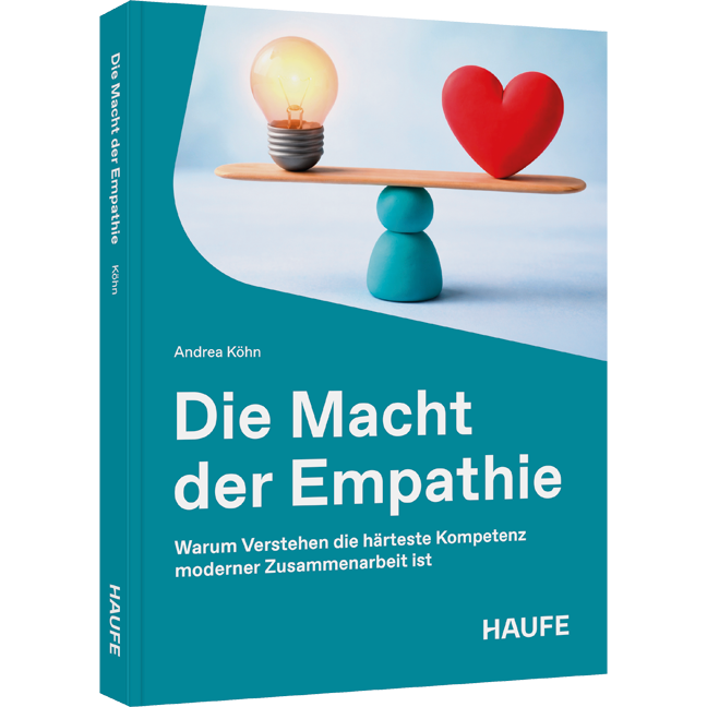Warum Verstehen die härteste Kompetenz moderner Zusammenarbeit ist Die Macht der Empathie - Warum Verstehen die härteste Kompetenz moderner Zusammenarbeit ist