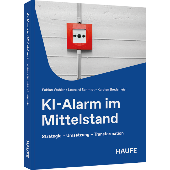 Strategie - Umsetzung - Transformation KI-Alarm im Mittelstand - Strategie - Umsetzung - Transformation
