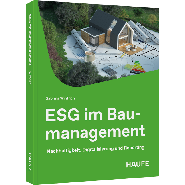 Nachhaltigkeit, Digitalisierung und Reporting ESG im Baumanagement - Nachhaltigkeit, Digitalisierung und Reporting