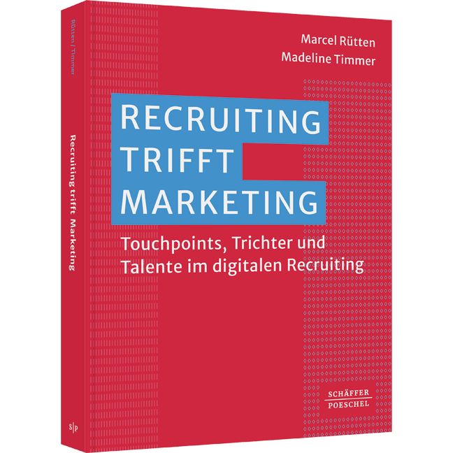 Touchpoints, Trichter und Talente im digitalen Recruiting Recruiting trifft Marketing - Touchpoints, Trichter und Talente im digitalen Recruiting