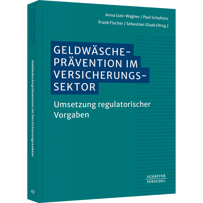 Umsetzung regulatorischer Anforderungen Geldwäscheprävention im Versicherungssektor - Umsetzung regulatorischer Anforderungen