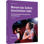 Warum das Gehirn Geschichten liebt - Storytelling - analog und digital