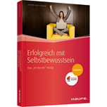 Erfolgreich mit Selbstbewusstsein - Das 