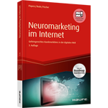 Neuromarketing im Internet - Gehirngerechtes Kundenerlebnis in der digitalen Welt