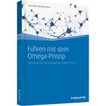 Führen mit dem Omega-Prinzip - Neuroleadership und Führungspraxis erfolgreich vereint