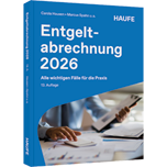 Entgeltabrechnung 2026 - Alle wichtigen Fälle für die Praxis