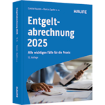 Entgeltabrechnung 2025 - Alle wichtigen Fälle für die Praxis