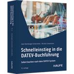 Schnelleinstieg in die DATEV-Buchführung - Sofort buchen nach dem DATEV-System