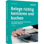 Belege richtig kontieren und buchen - Typische Buchungsfälle nach den Kontenrahmen für DATEV, IKR, BGA