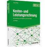 Kosten- und Leistungsrechnung - Alle Verfahren und Systeme auf einen Blick