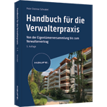 Handbuch für die Verwalterpraxis - Von der Eigentümerversammlung bis zum Verwaltervertrag