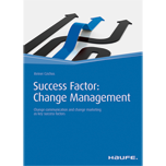 Success Factor: Change Management - Change communication and change marketing as key success factors