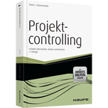 Projektcontrolling - mit Arbeitshilfen online - Projekte überwachen, steuern, präsentieren
