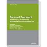 Balanced Scorecard - Best-Practice-Lösungen für die strategische Unternehmenssteuerung
