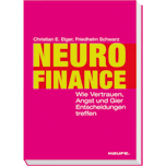 Neurofinance - Wie Vertrauen, Angst und Gier Entscheidungen treffen