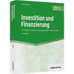 Investition und Finanzierung - Grundlagen, Verfahren, Übungsaufgaben und Lösungen