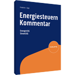 Energiesteuern Kommentar Online - Expertenwerk zum Energiesteuer- und Stromsteuergesetz