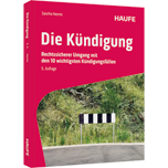 Die Kündigung - Rechtssicherer Umgang mit den wichtigsten Kündigungsfällen