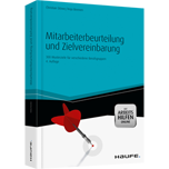 Mitarbeiterbeurteilung und Zielvereinbarung - mit Arbeitshilfen online - 300 Musterziele für verschiedene Berufsgruppen