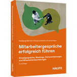 Mitarbeitergespräche erfolgreich führen - Einzelgespräche, Meetings, Zielvereinbarungen und Mitarbeiterbeurteilungen