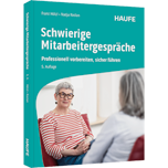 Schwierige Mitarbeitergespräche - Professionell vorbereiten, sicher führen. Konkrete Gesprächsleitfäden zu verschiedenen Konflikten helfen bei der souveränen Gesprächsführung