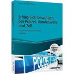Erfolgreich bewerben bei Polizei, Bundeswehr und Zoll - inkl. Arbeitshilfen online - In Zusammenarbeit mit der Polizei