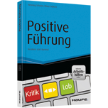 Positive Führung - inkl. Arbeitshilfen online - Resilienz statt Burnout
