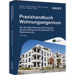 Praxishandbuch Wohnungseigentum - Von der Eigentümerversammlung über die Vermietung und Verwaltung bis zur Modernisierung