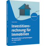 Investitionsrechnung für Immobilien - Wirtschaftlichkeit und Nachhaltigkeit im Lebenszyklus
