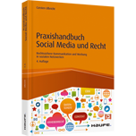Praxishandbuch Social Media und Recht - Rechtssichere Kommunikation und Werbung in sozialen Netzwerken