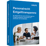 Haufe Personalrecht Entgelttransparenz - So setzen Sie die neuen Anforderungen an Entgelttransparenz rechtssicher um