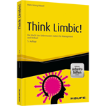 Think Limbic! Inkl. Arbeitshilfen online - Die Macht des Unbewussten nutzen für Management und Verkauf