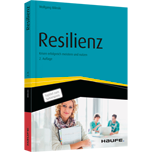 Resilienz - Krisen erfolgreich meistern und nutzen