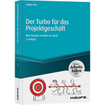 Der Turbo für das Projektgeschäft - inkl. Arbeitshilfen online - Ihre Produkte schneller am Markt