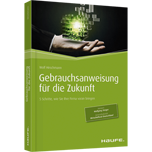 Gebrauchsanweisung für die Zukunft - 5 Schritte, wie Sie Ihre Firma voran bringen