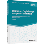 Betriebliches Eingliederungs­management in der Praxis - Arbeitsfähigkeit sichern, rechtssicher agieren, Potenziale nutzen