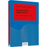 Purpose Driven Organizations - Sinn  Selbstorganisation  Agilität